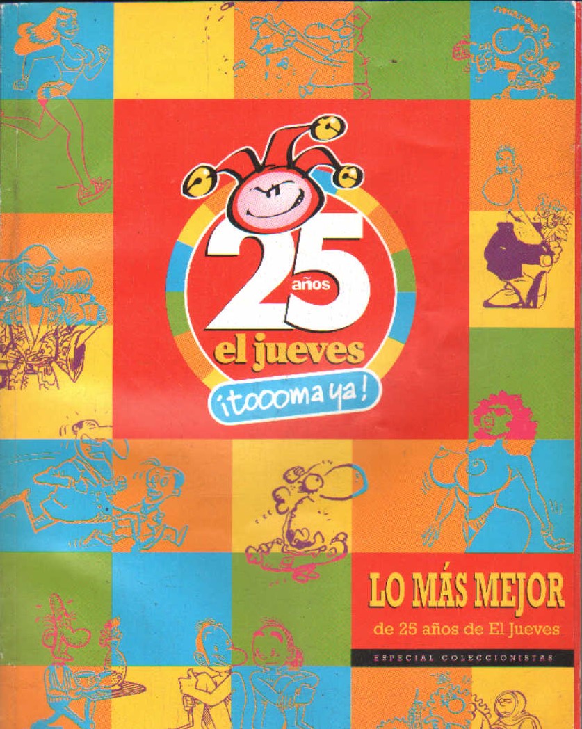 EL JUEVES ¡TOOOMA YA! LO MAS MEJOR DE 25 AÑOS DE EL JUEVES