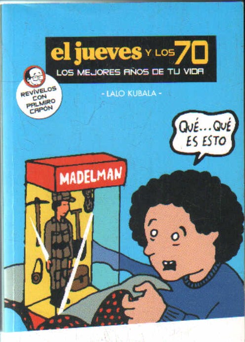 EL JUEVES Y LOS 70. LOS MEJORES AÑOS DE TU VIDA