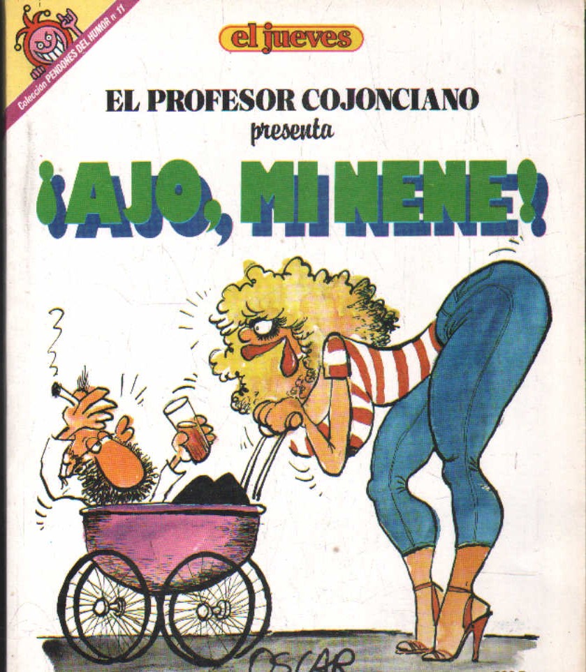 EL JUEVES: EL PROFESOR COJONCIANO PRESENTA ¡AJO, MI NENE!