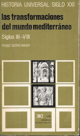H. UNIVERSAL S. XXI Nº 9 LAS TRANSFORMACIONES DEL MUNDO MEDITERRANEO SIGLOS III-VIII