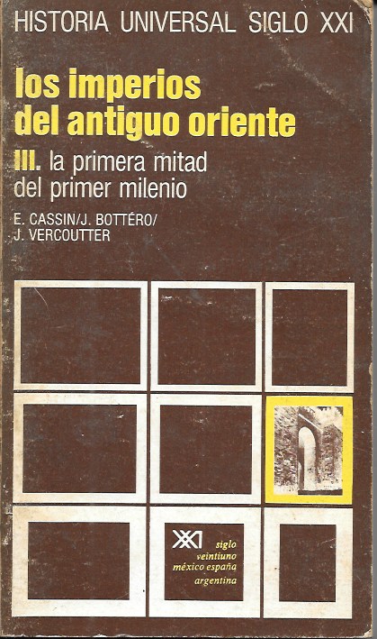 LOS IMPERIOS DEL ANTIGUO ORIENTE lIl. VOL. 4. LA PRIMERA MITAD DEL PRIMER MILENIO