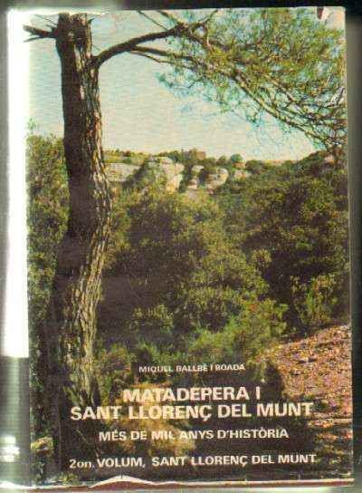 MATADEPERA I SANT LLORENÇ DEL MUNT. MES DE MIL ANYS D'HITORIA. VOL II: SANT LLORENÇ DEL MUNT