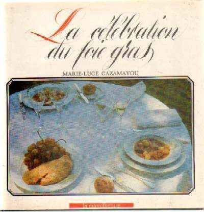 LA CELEBRATION DU FOIE GRAS