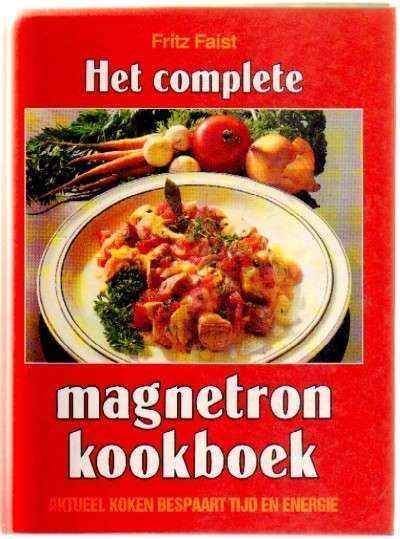 MAGNETRON KOOKBOEK. AKTUEEL KOKEN BESPAART TIJD EN ENERGIE