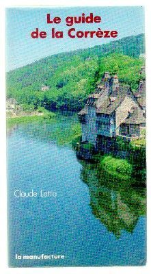 LE GUIDE DE LA CORREZE.