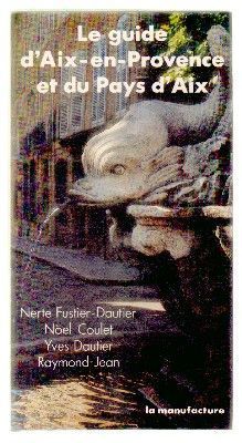 LE GUIDE D'AIX-EN-PROVENCE ET DU PAYS D'AIX.