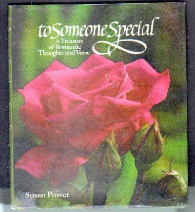 TO SOMEONE SPECIAL. A TREASURY OF ROMANTIC THOUGHTS AND VERSE.