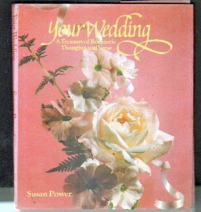 YOUR WEDDING. A TREASURY OF ROMANTIC THOUGHTS AND VERSE.