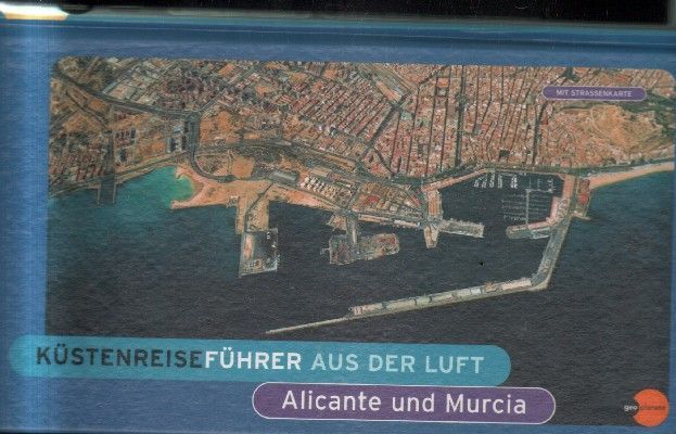 KUSTENREISEFUHRER AUS DER LUFT. ALICANTE AND MURCIA.
