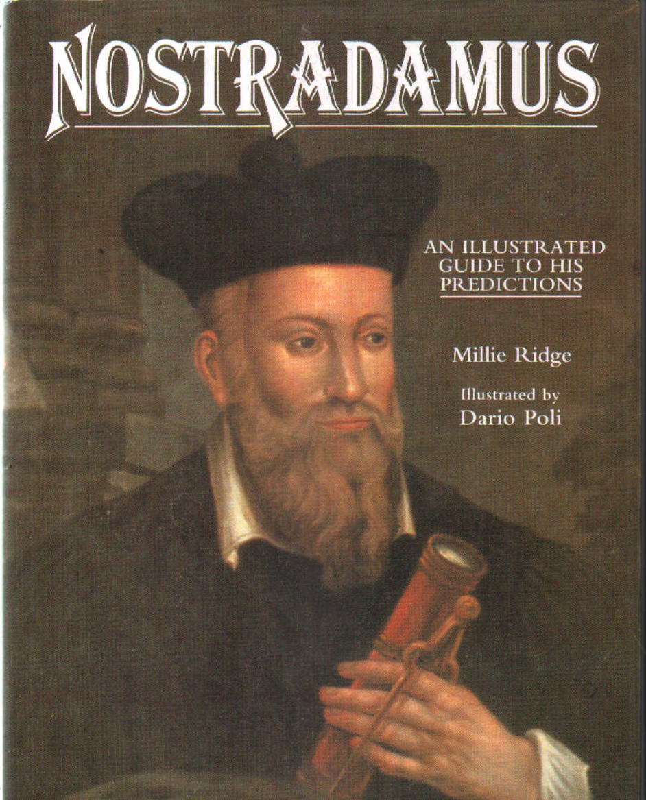 NOSTRADAMUS. AN ILLUSTRATED GUIDE TO HIS PREDICTIONS