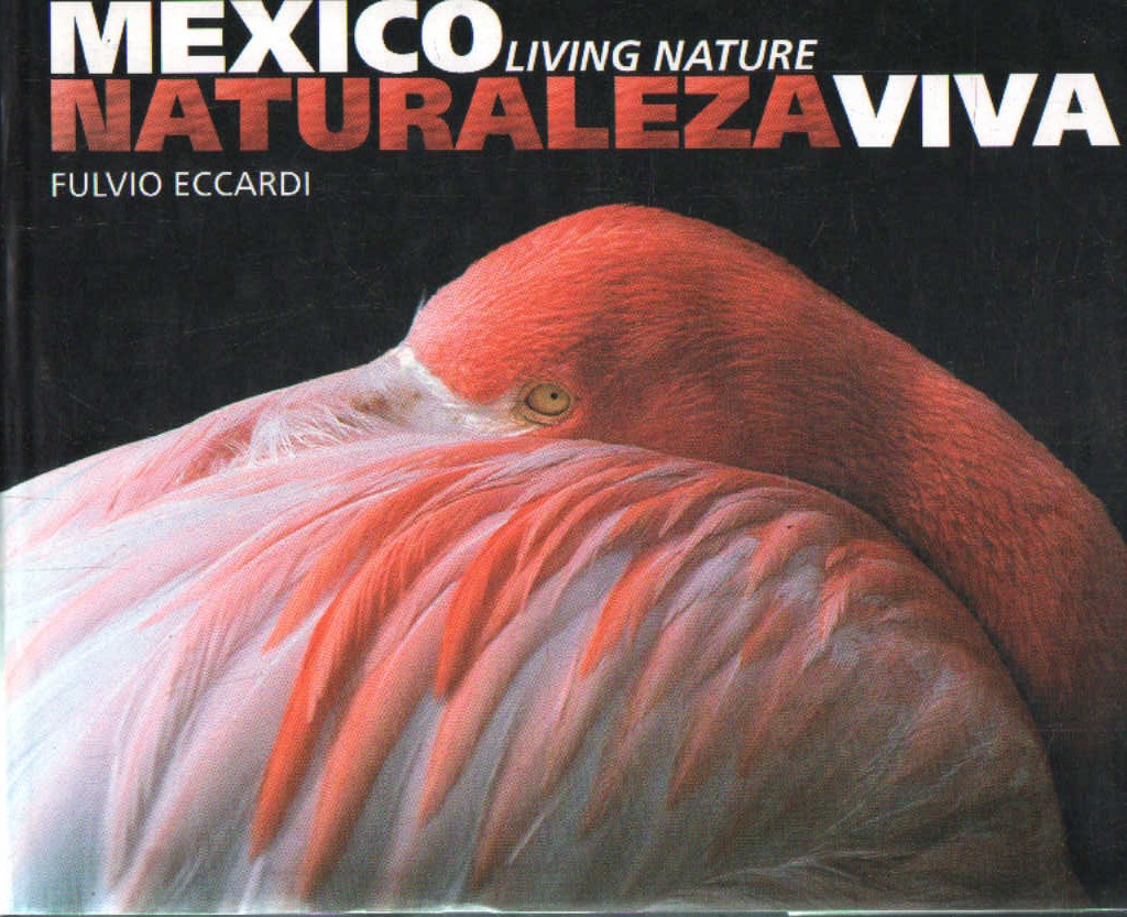 MEXICO LIVING NATURE. NATURALEZA VIVA
