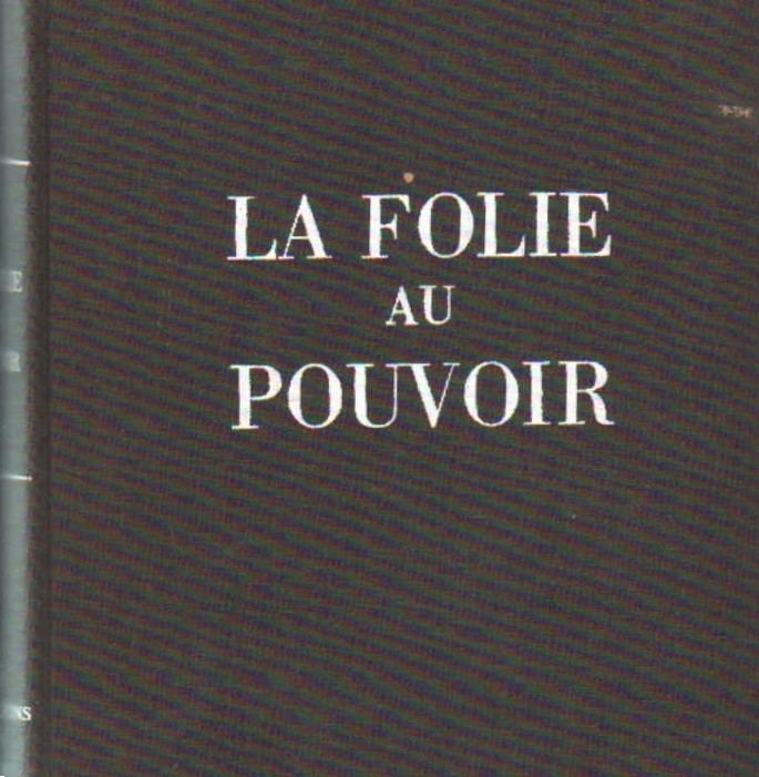 LA FOLIE AU POUVOIR