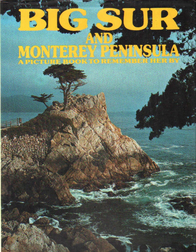 BIG SUR AND MONTEREY PENINSULA. A PICTURE BOOK TO REMEMBER HER BY