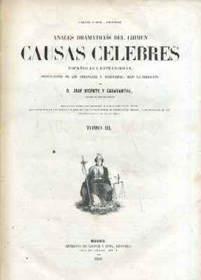 ANALES DRAMATICOS DEL CRIMEN. CAUSAS CELEBRES ESPAÑOLAS Y ESTRANGERAS. TOMO III.
