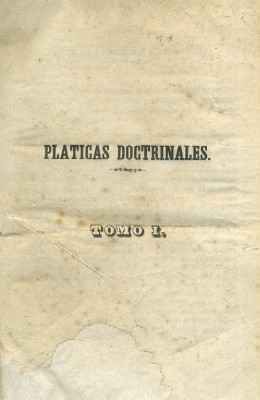PLATICAS DOCTRINALES. (TOMO I).