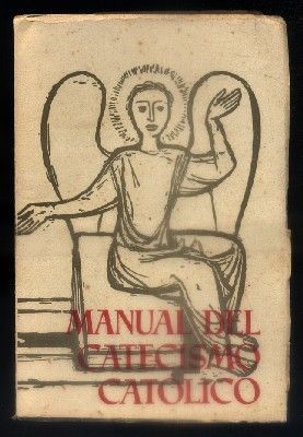 MANUAL DEL CATECISMO CATOLICO. TOMO SEGUNDO. DIOS Y NUESTRA REDENCION TEMAS 22.44.