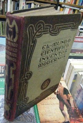 EL MUNDO CIENTÍFICO. INVENTOS MODERNOS. TOMO SEXTO