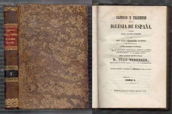 GLORIAS Y TRIUNFOS DE LA IGLESIA DE ESPAÑA. TOMO I.