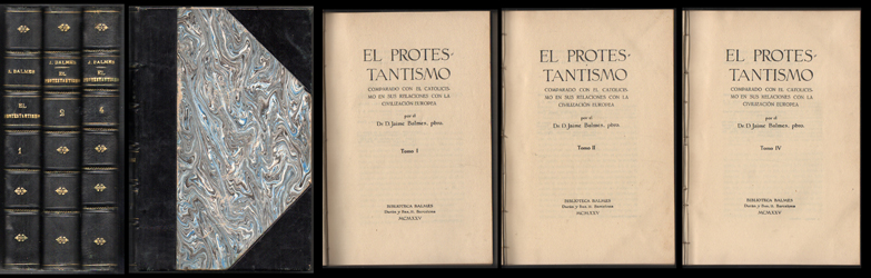 EL PROTESTANTISMO COMPARADO CON EL CATOLICISMO. TOMOS I, II Y IV. FALTA TOMO III.