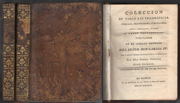COLECCIÓN DE PRAGMATICAS CEDULAS Y OTRAS PROVISIONES PUBLICADAS  EN EL  REYNADO DE CARLOS IV 2 TOMOS