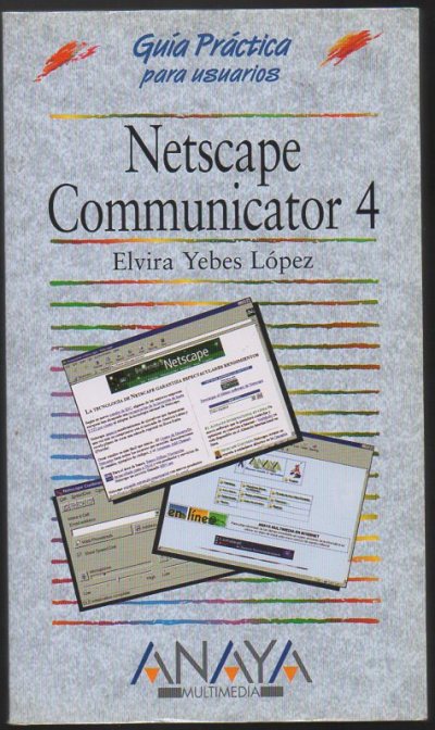 GUIA PRACTICA PARA USUARIOS. NETSCAPE COMMUNICATOR 4.