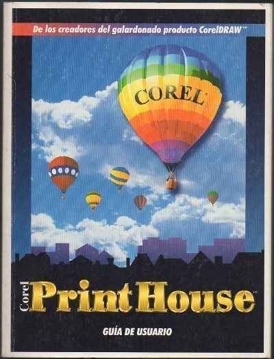 COREL PRINT HOUSE. GUIA DE USUARIO.