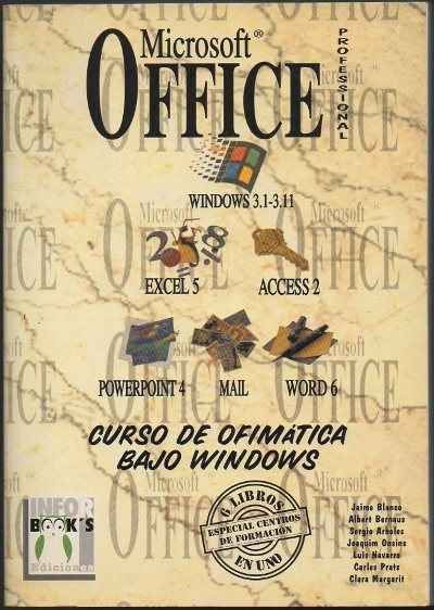 MICROSOFT OFFICE PROFESSIONAL. CURSO DE OFIMATICA BAJO WINDOWS.