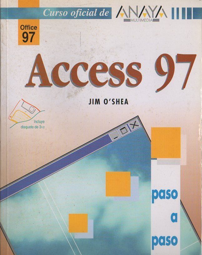 ACCESS 97. CURSO OFICIAL DE ANAYA MULTIMEDIA.