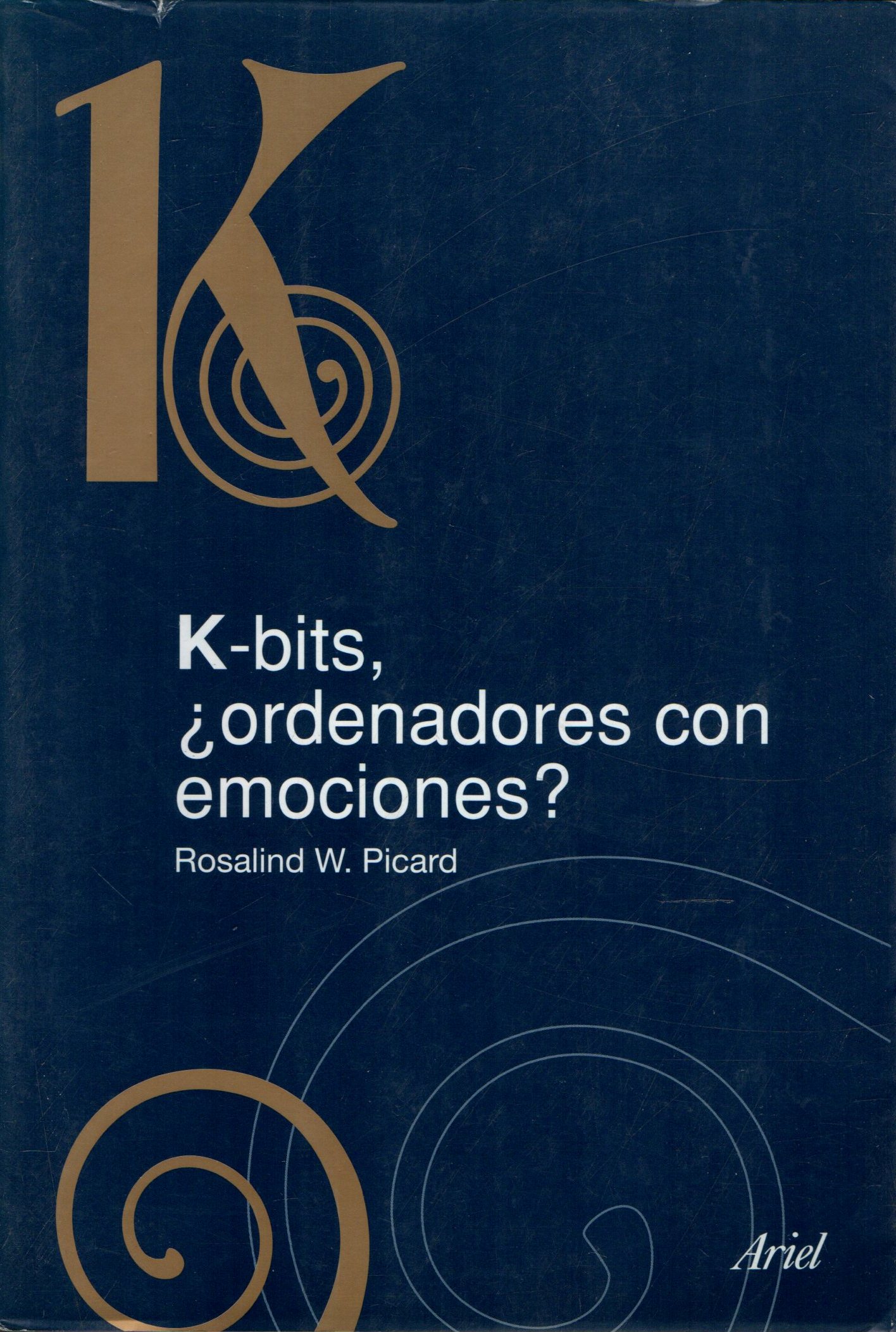K-BITS, ¿ORDENADORES CON EMOCIONES?. W. PICARD ROSALIND.