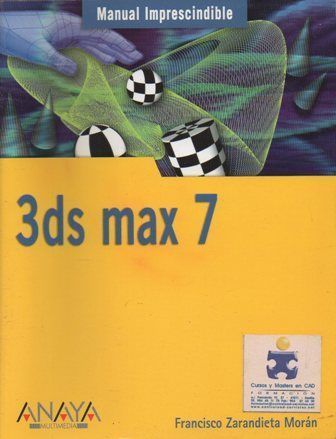 MANUAL IMPRESCINDIBLE: 3DS MAX 7