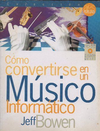 COMO CONVERTIRSE EN UN MUSICO INFORMATICO