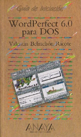 WORDPERFECT 6.0 PARA DOS. VALENTÍN BELINCHÓN RICOTE.