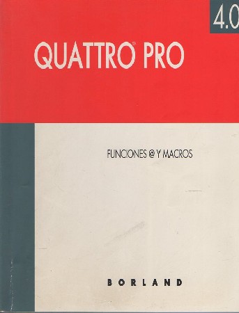 QUATTRO PRO 4.0. FUNCIONES @ Y MACROS