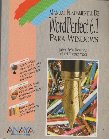 MANUAL FUNDAMENTAL DE WORDPERFECT 6.1 PARA WINDOWS. JAIME PEÑA TRESANCOS.