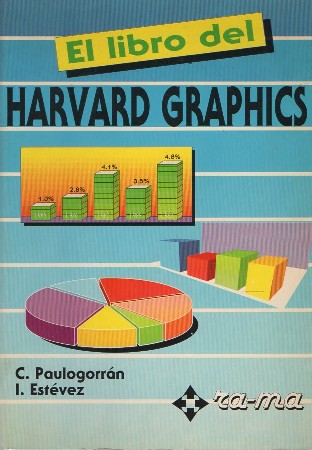 EL LIBRO DEL HARVARD GRAPHICS. PAULO GORRÁN Y ESTÉVEZ I