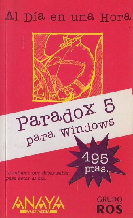 AL DÍA EN UNA HORA. PARADOX 5 PARA WINDOWS.