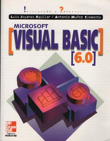 MICROSOFT VISUAL BASIC. LUIS JOYANES AGUILAR Y ANTONIO MUÑOZ CLEMENTE