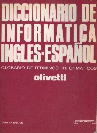 DICCIONARIO DE INFORMÁTICA INGLES-ESPAÑOL. GLOSARIO DE TERMINOS INFORMATICOS. OLIVETTI