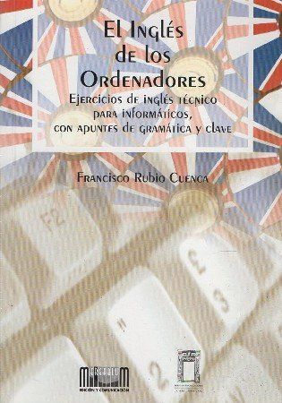 EL INGLÉS DE LOS ORDENADORES. RUBIO CUENCA FRANCISCO
