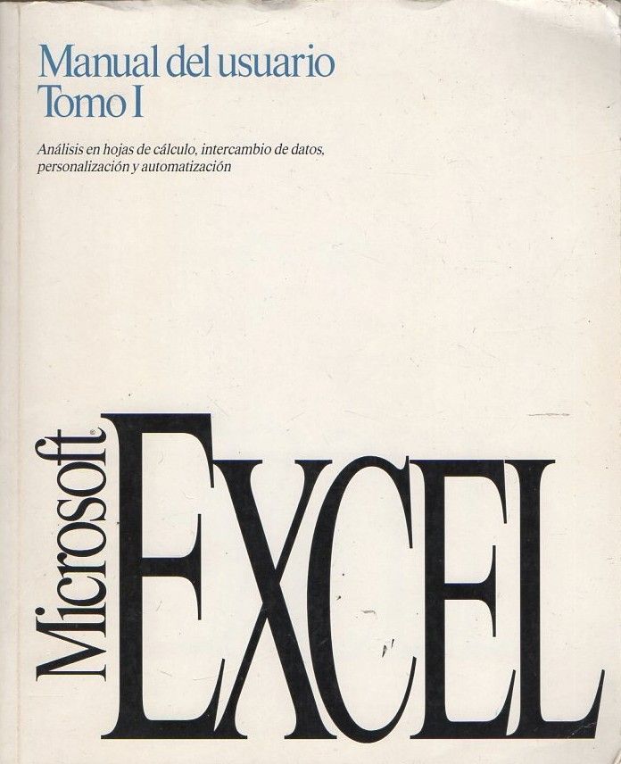 MICROSOFT EXCEL. MANUAL DE USUARIO, TOMO I