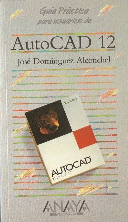 GUÍA PRÁCTICA PARA USUARIOS DE AUTOCAD 12