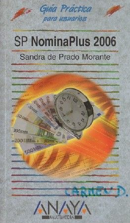 GUÍA PRÁTICA PARA USUARIOS. SP NOMINAPLUS 2006. DE PRADO MORANTE, SANDRA