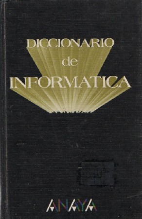 DICCIONARIO DE INFORMÁTICA ANAYA