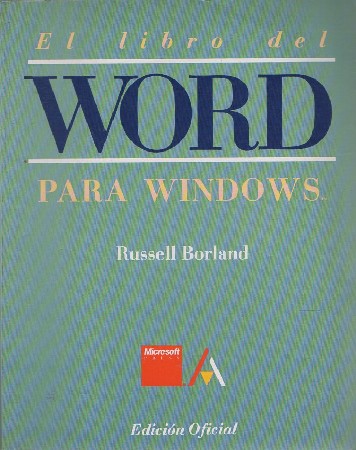 EL LIBRO DEL WORD PARA WINDOWS.  BORLAND, RUSSELL