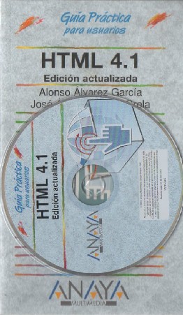 GUÍA PRÁTICA PARA USUARIOS. HTML 4,1 EDICION ACTUALIZADA. (INCLUYE CD ROM)  ALONSO ALVAREZ GARCÍA