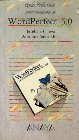 GUIA PRACTICA PARA USUARIOS DE WORDPERFECT 5.0.