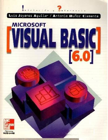 MICROSOFT VISUAL BASIC 6.0 LUIS JOYANES AGUILAR, ANTONIO MUÑOZ CLEMENTE