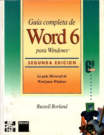 GUÍA COMPLETA DE WORD 6 PARA WINDOWS. SEGUNDA EDICIÓN. BORLAND, RUSSELL