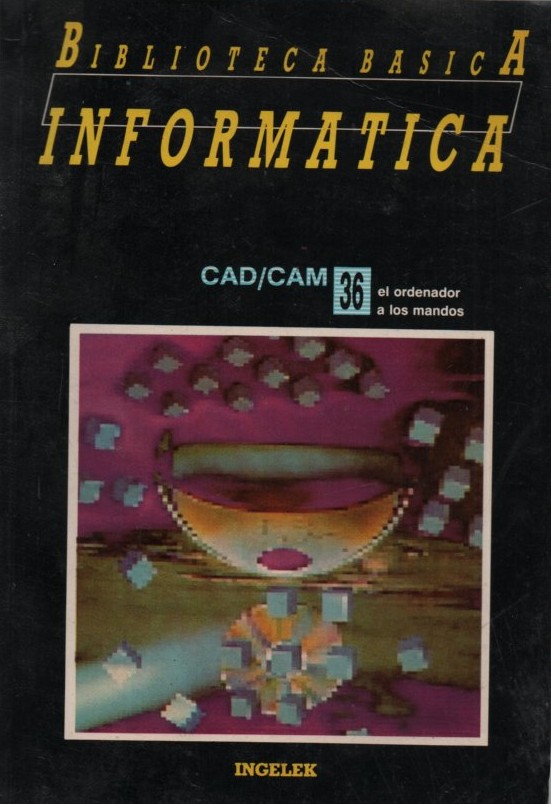 BIBLIOTECA BASICA INFORMATICA. CAD/CAM 36