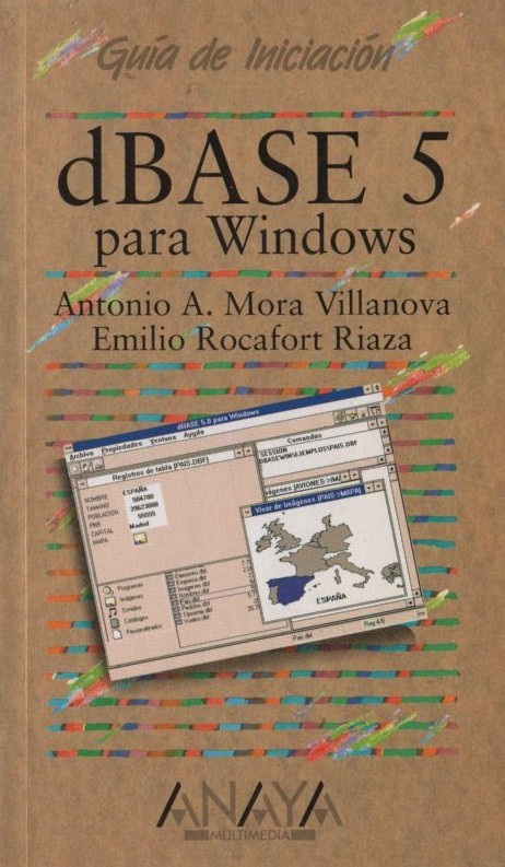 DBASE 5 PARA WINDOWS   A. MORA VILLANOVA, ANTONIO / ROCAFORT RIAZA, EMILIO